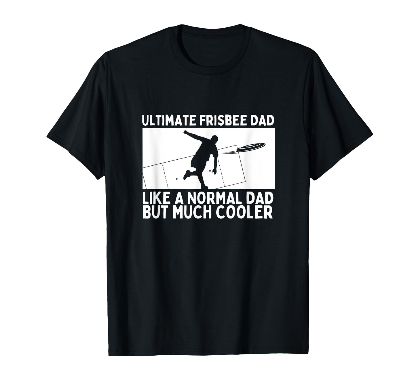 Ultimate Frisbee Dad Father Quote Funny Ultimate Frisbee T-Shirt
