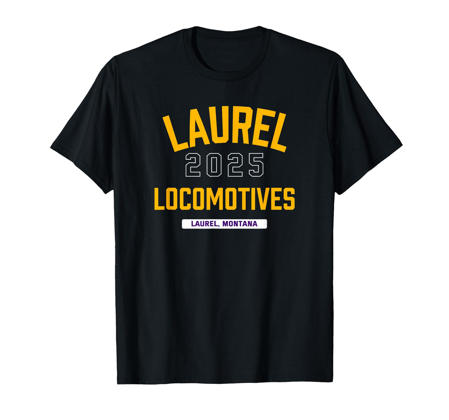 Laurel Locomotives Laurel, Montana 2025 T-Shirt