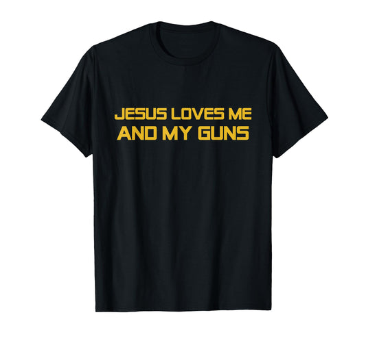 Patriotic 2nd Amendment Christ - Jesus Loves Me and My Guns T-Shirt