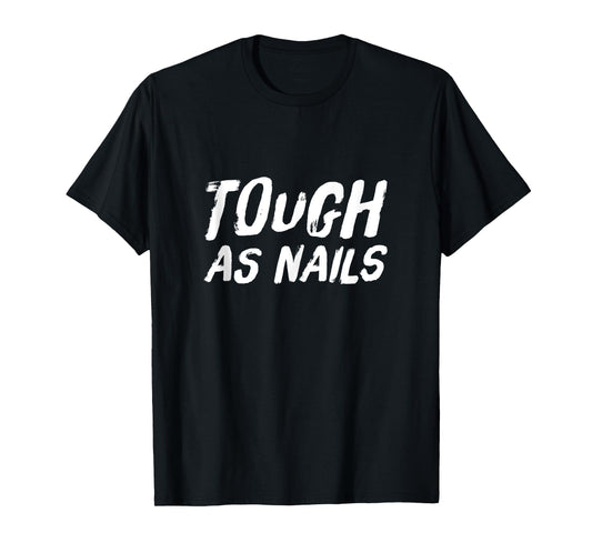 Tough as Nails Fun Attitude Positive Thinking Tank Top