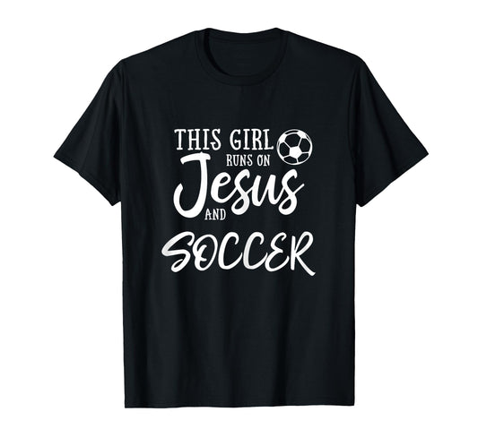 This Girl Runs On Jesus And Soccer Shirt Christian Gift T-Shirt