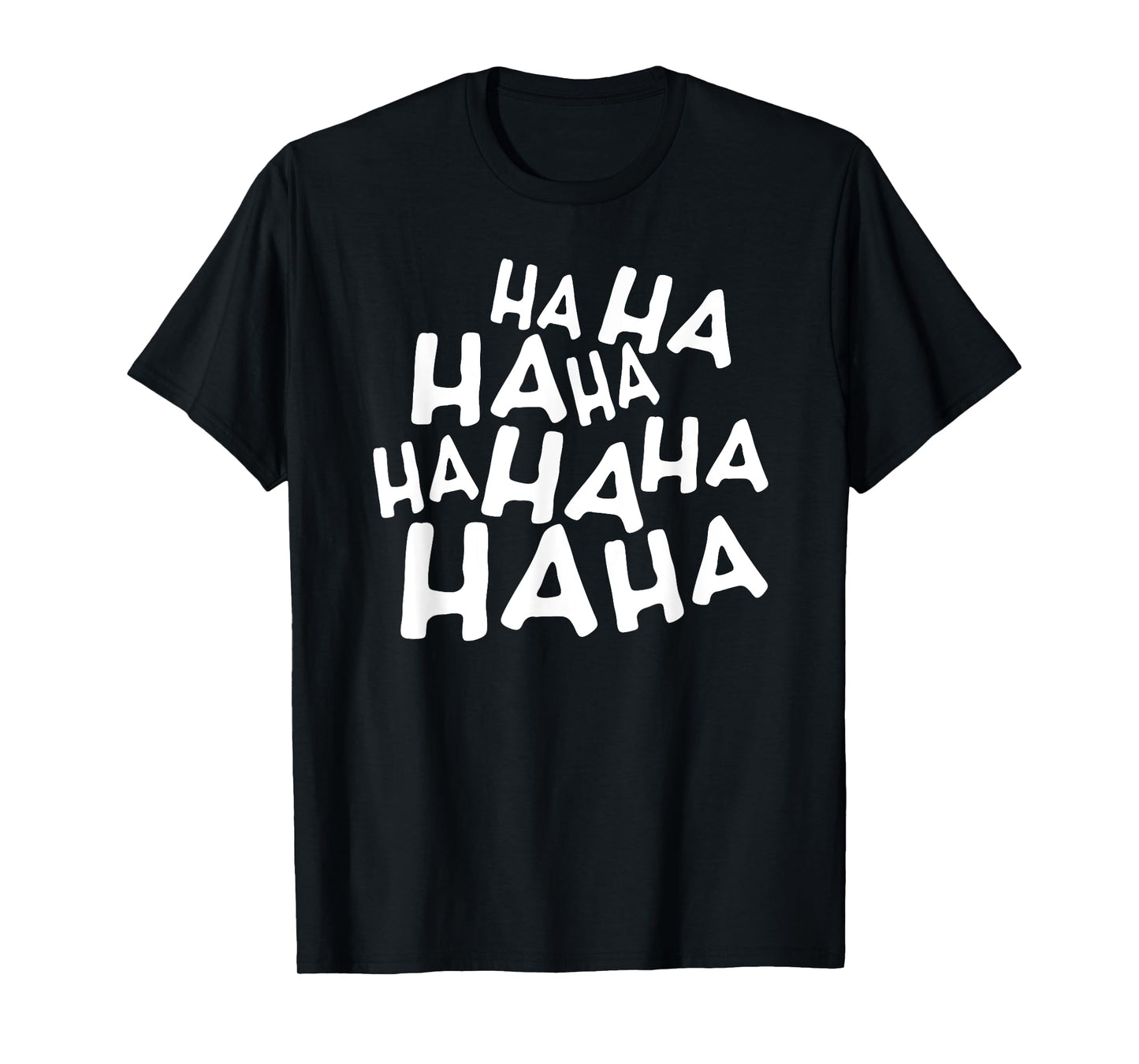 Haha Haha T-Shirt