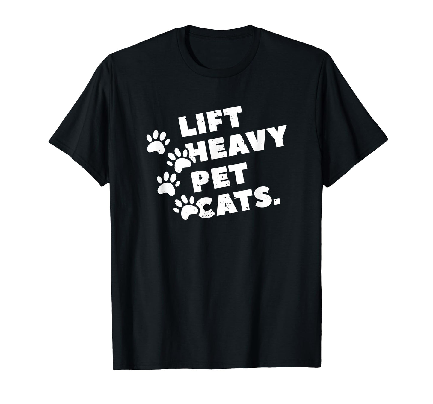 Lift Heavy Pet Cats T-Shirt