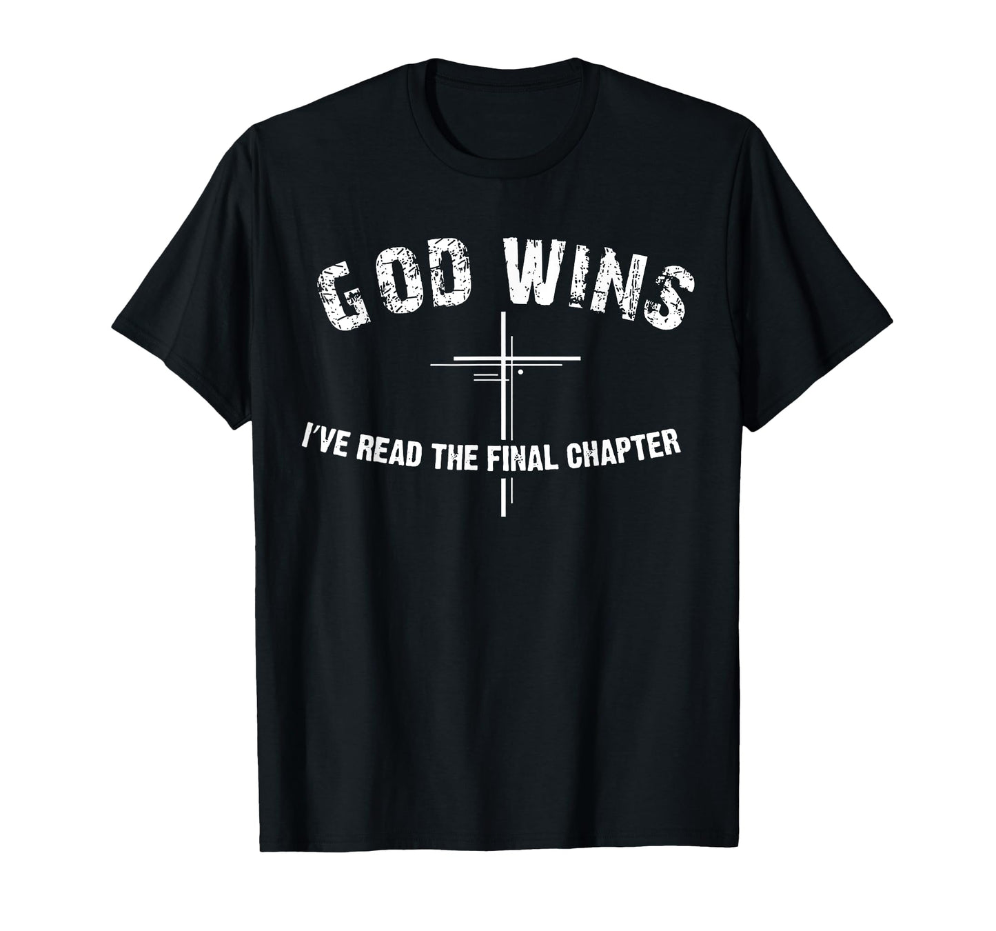 I've Read The Final Chapter God Wins T-Shirt