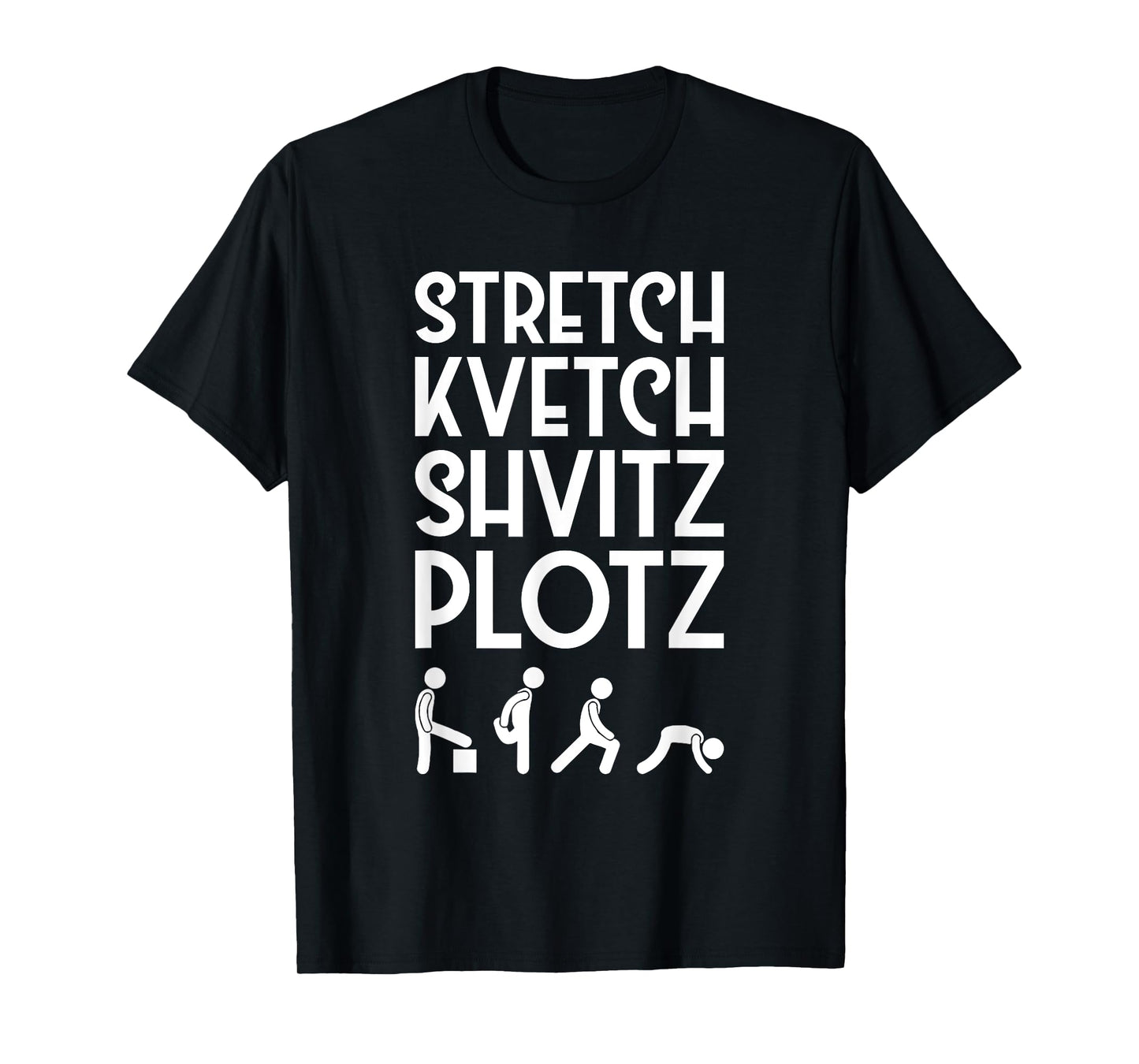Stretch Kvetch Shvitz Plotz Jewish Exercise T-Shirt T-Shirt