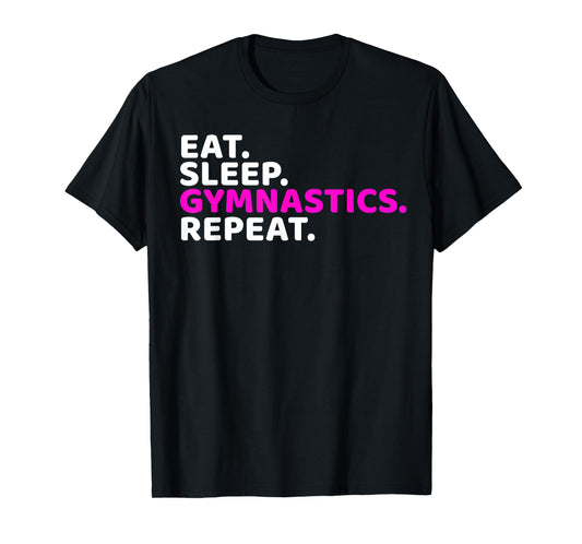 Top Funny Boys/Girl Eat Sleep Gymnastics Repeat Gift T-Shirt T-Shirt