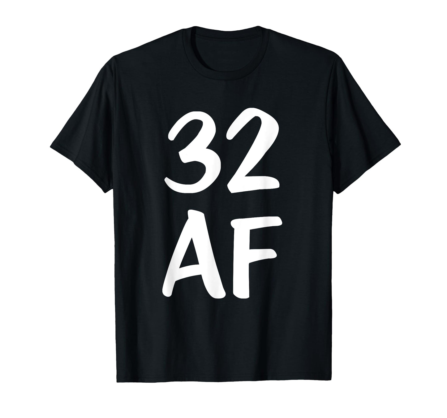 Funny Birthday 32 AF T-Shirt