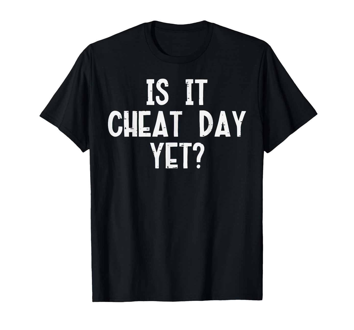 Gym Is It Cheat Day Yet Funny Fitness Diet Workout Women Men T-Shirt