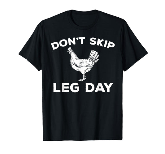 Dont Skip Leg Day Shirt Funny Gym Workout Fitness T-Shirt