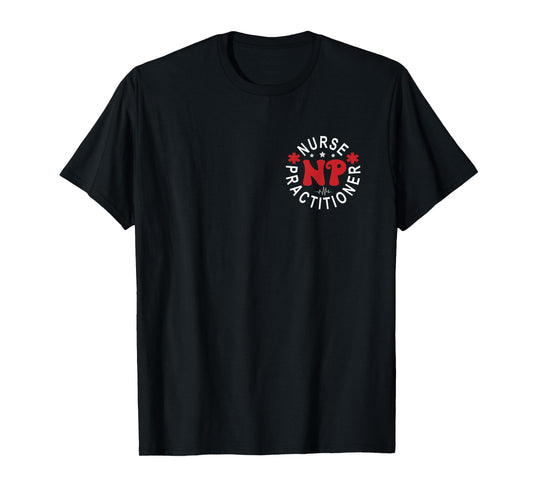 Funny Family Nurse Practitioner NP Nursing Day Nurse Week T-Shirt
