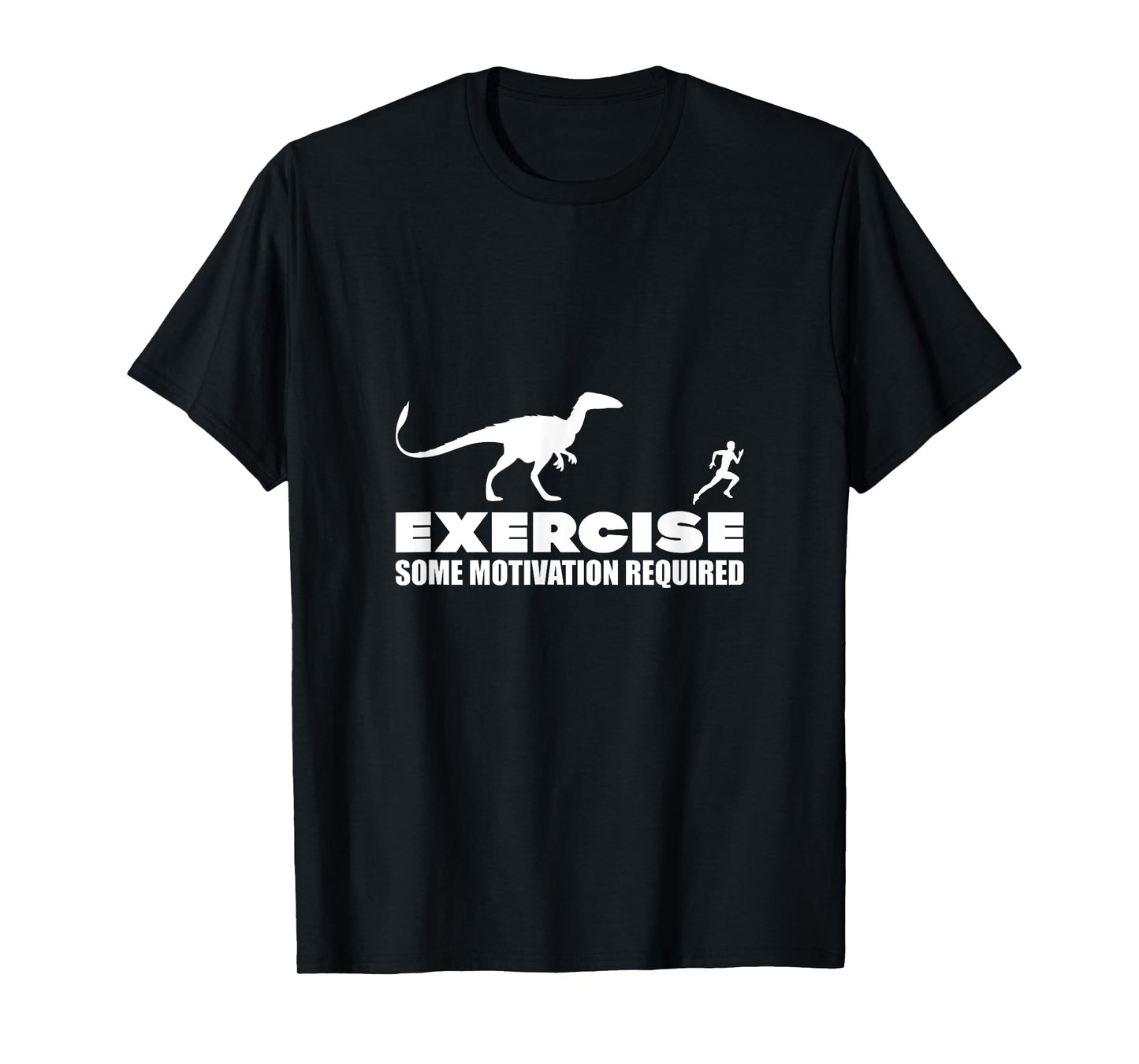 Exercise, Some Motivation Required T-Shirt