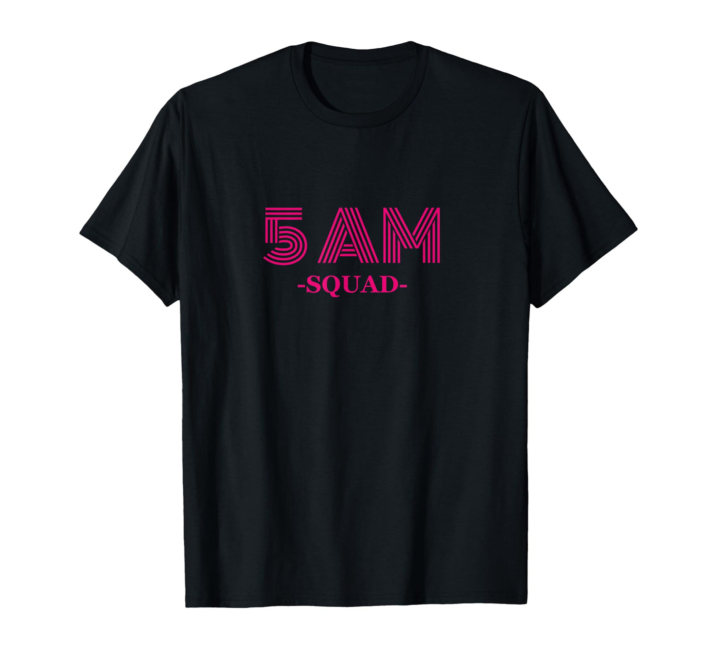 5 AM Squad, Gym Merchandise T-Shirt