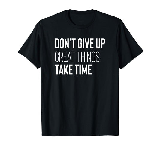Don't Give Up Inspirational Quote Motivational Workout Gym T-Shirt