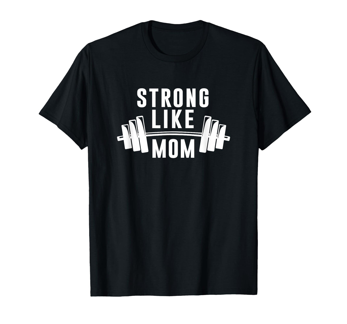 Strong Like Mom - Men Women T Shirt T-Shirt
