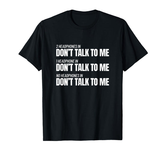 Fitness Meme - Don't Talk To Me At The Gym - Funny Workout T-Shirt