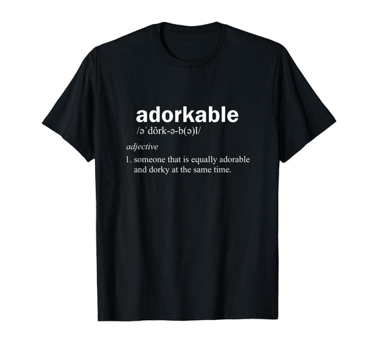 Adorkable Definition Funny Gift for Geek Men T-Shirt