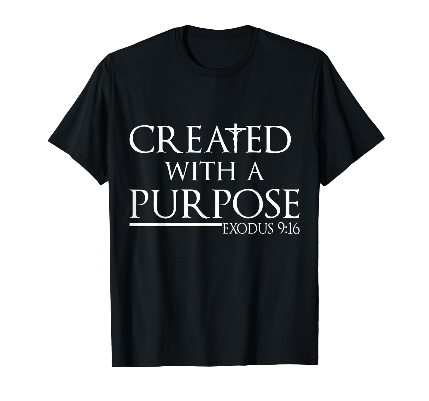 Created With A Purpose Exodus 9:16 Bible T-Shirt