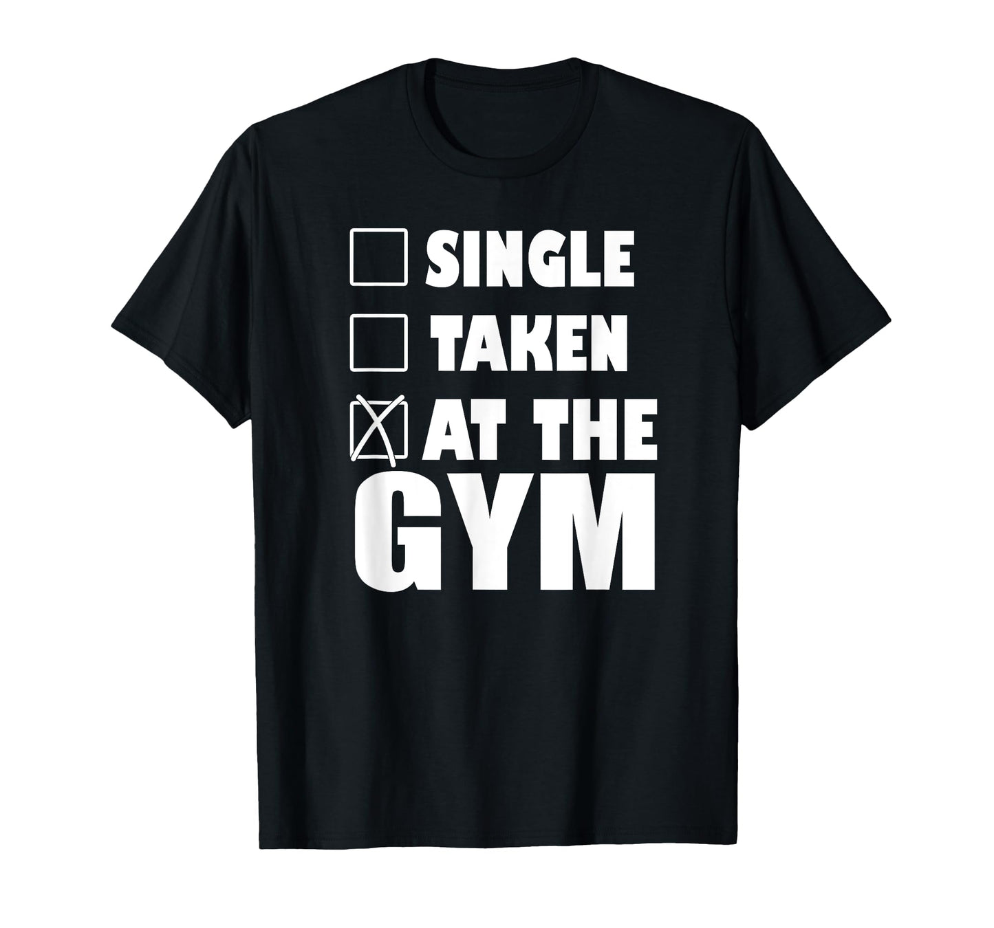 Single Taken At The Gym Workout Fitness T-shirt Funny T-Shirt