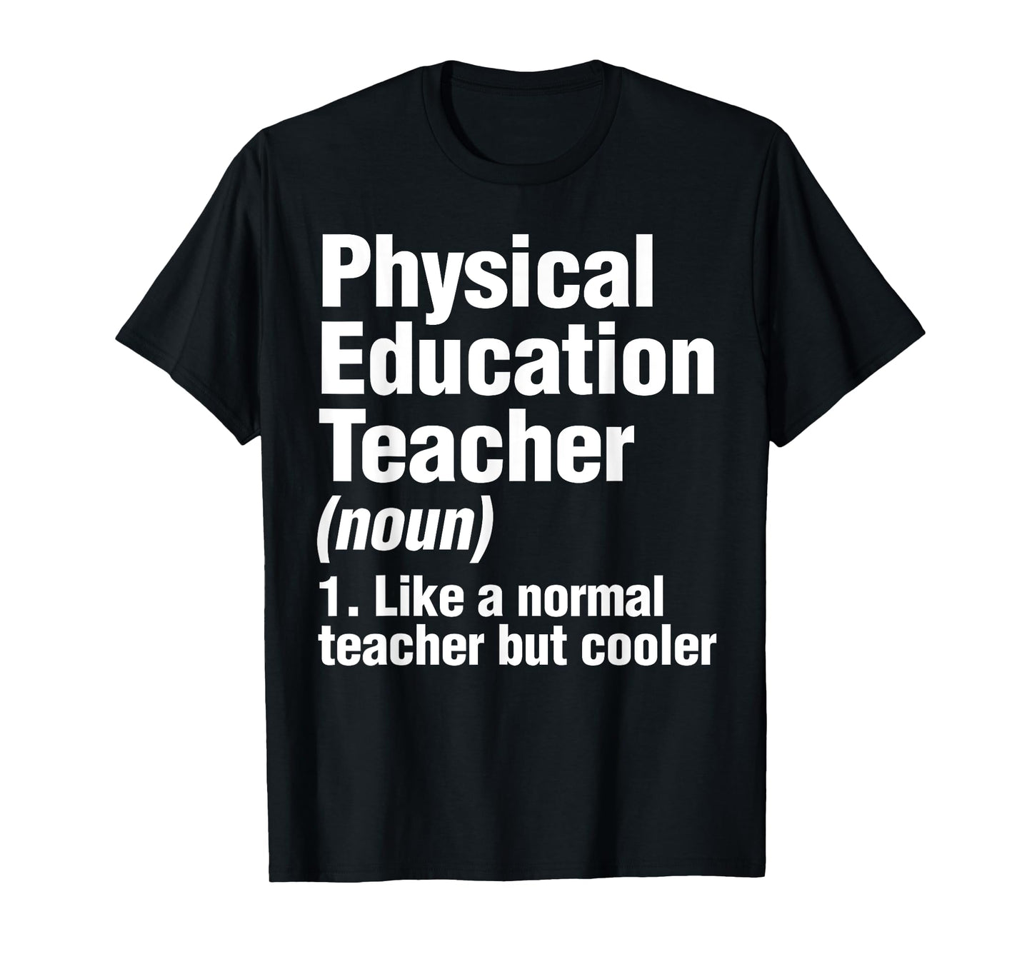 Physical Education Teacher Definition PE Gym Coach T-Shirt for Men Women Kids