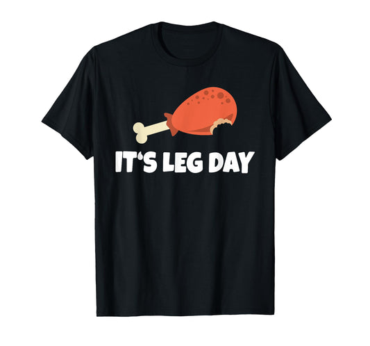 Funny Turkey It's Leg Day Thanksgiving Workout T-Shirt