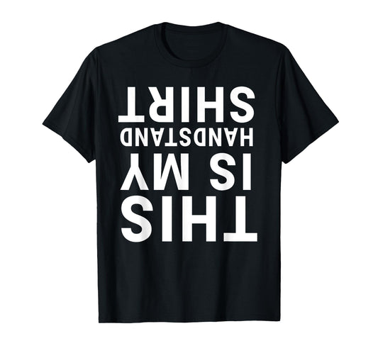 This Is My Handstand Shirt Funny Upside Down Acrobatics Gym T-Shirt