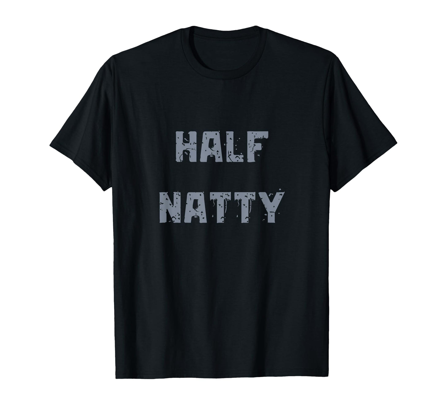 Half Natty Bodybuilding Steroid T-Shirt