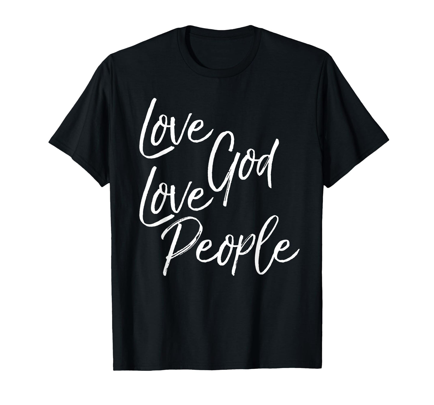 Greatest Commandment Christian Gift Love God Love People T-Shirt