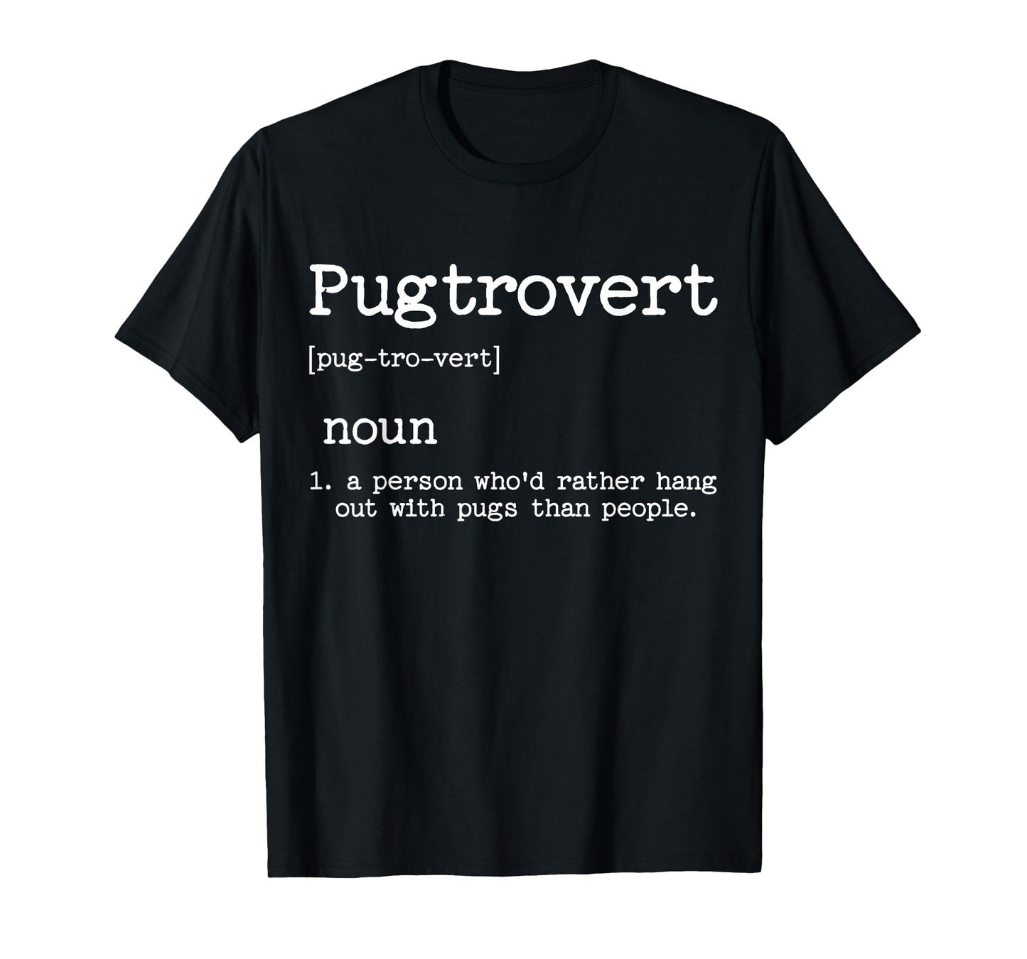 Pugtrovert Definition, Funny Dog Novelty For Women Men, Pug T-Shirt