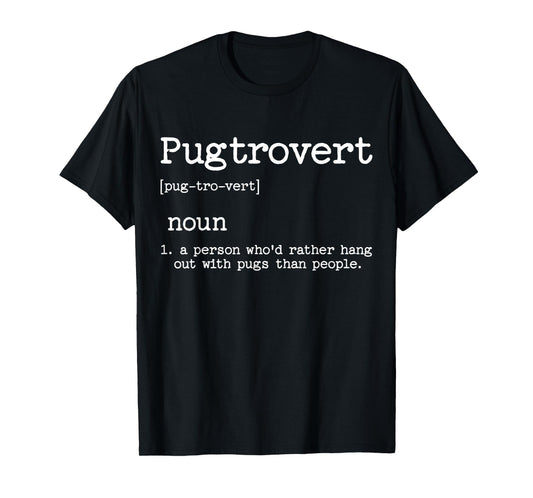Pugtrovert Definition, Funny Dog Novelty For Women Men, Pug T-Shirt