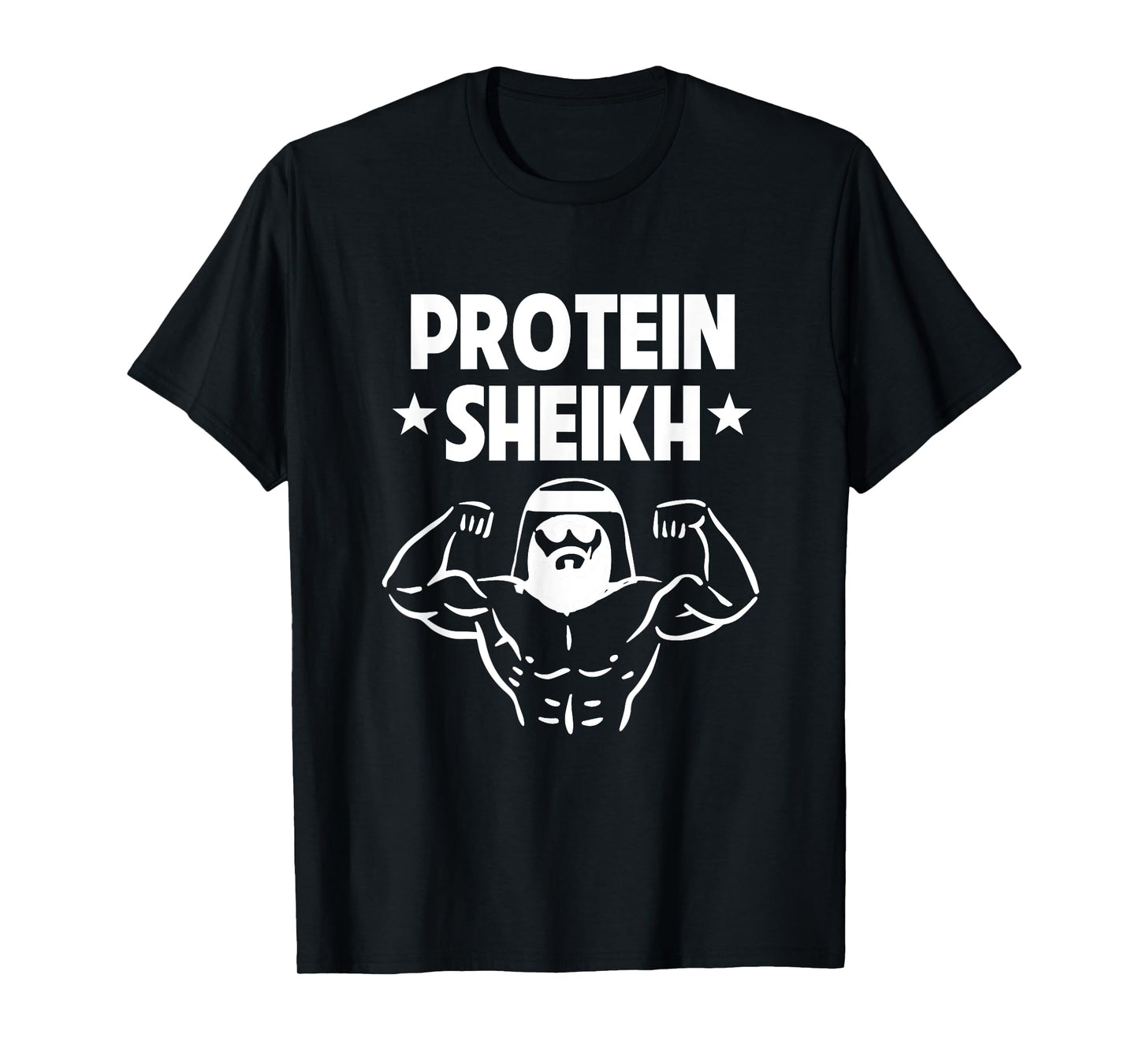 Protein Sheikh Funny Arabic Gym Fitness Lover Bodybuilding T-Shirt