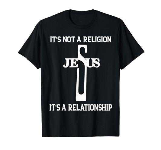 It's Not A Religion Jesus It's A Relationship Christian Women's T-Shirt, Black, Small, Short Sleeve, Unisex-Adults