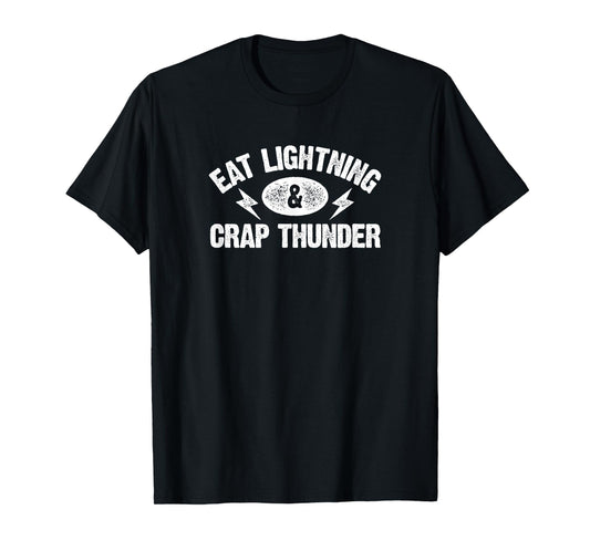 Eat Lightning & Crap Thunder TShirt Funny Gym Saying Shirt T-Shirt