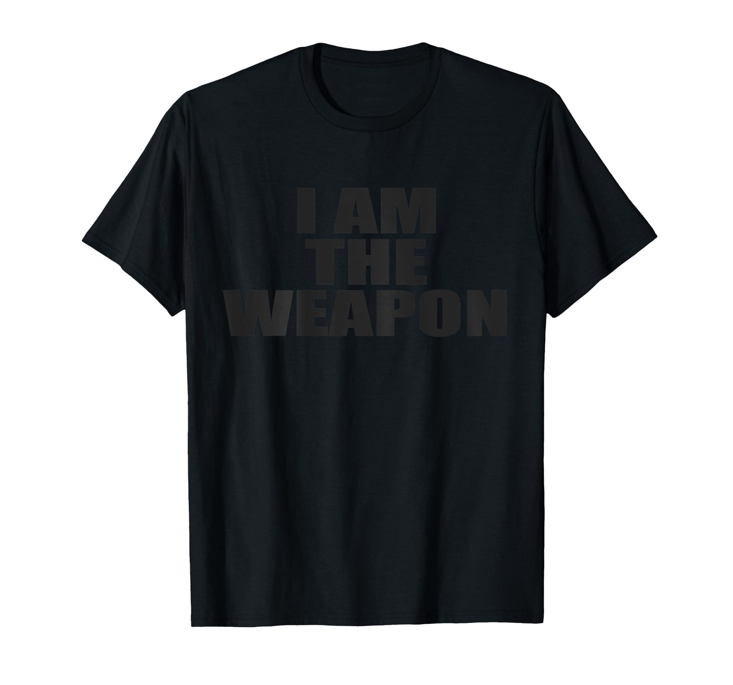 I AM THE WEAPON (Back) T-Shirt