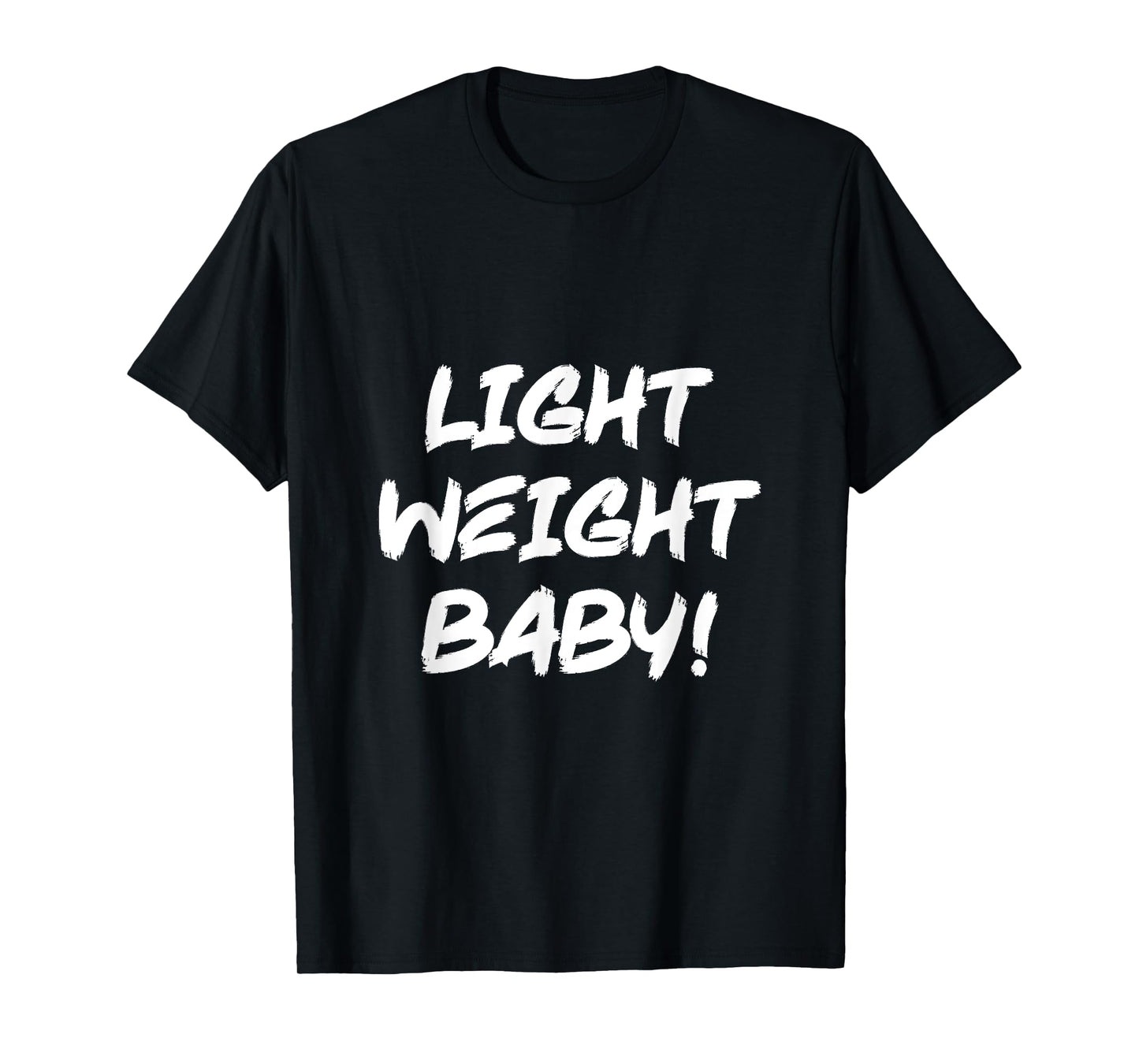 Light Weight Baby - Funny Ronnie Coleman Gym Motivational T-Shirt