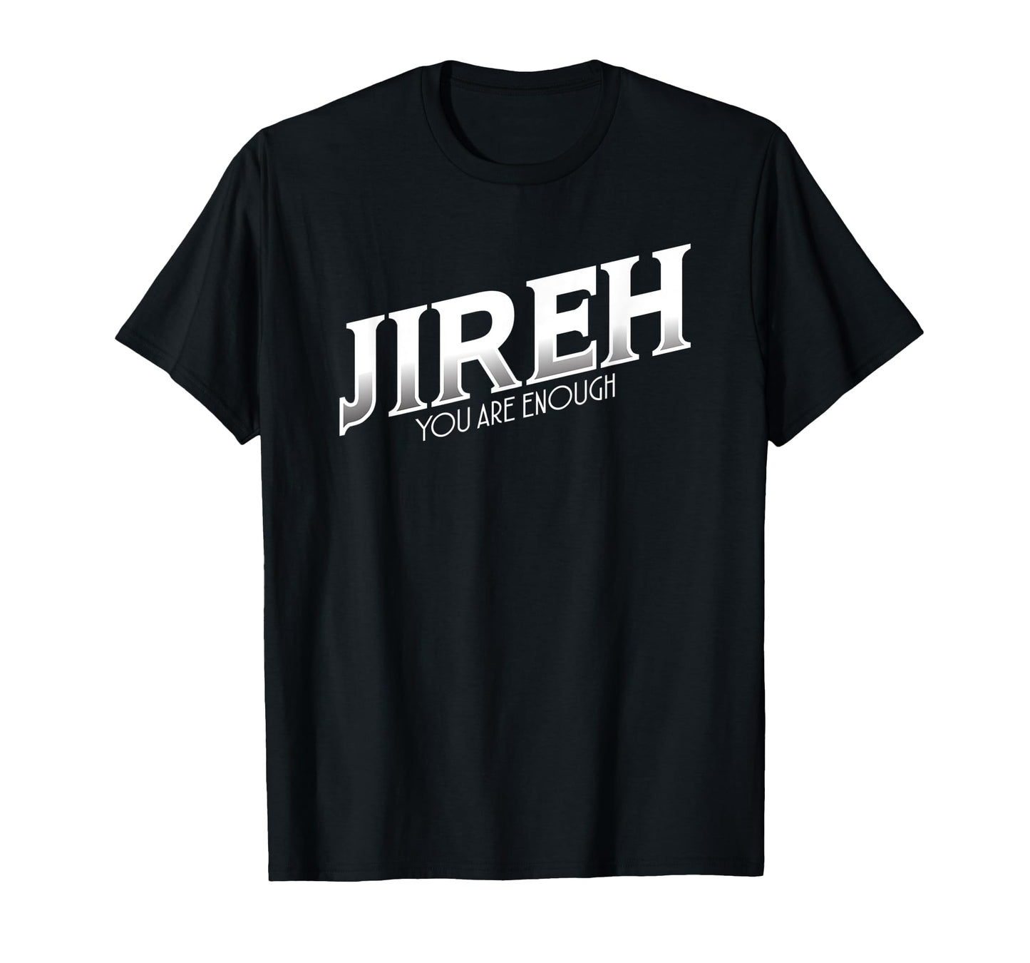 Jireh I Am Enough More Then Enough Christian Faith In Jesus T-Shirt