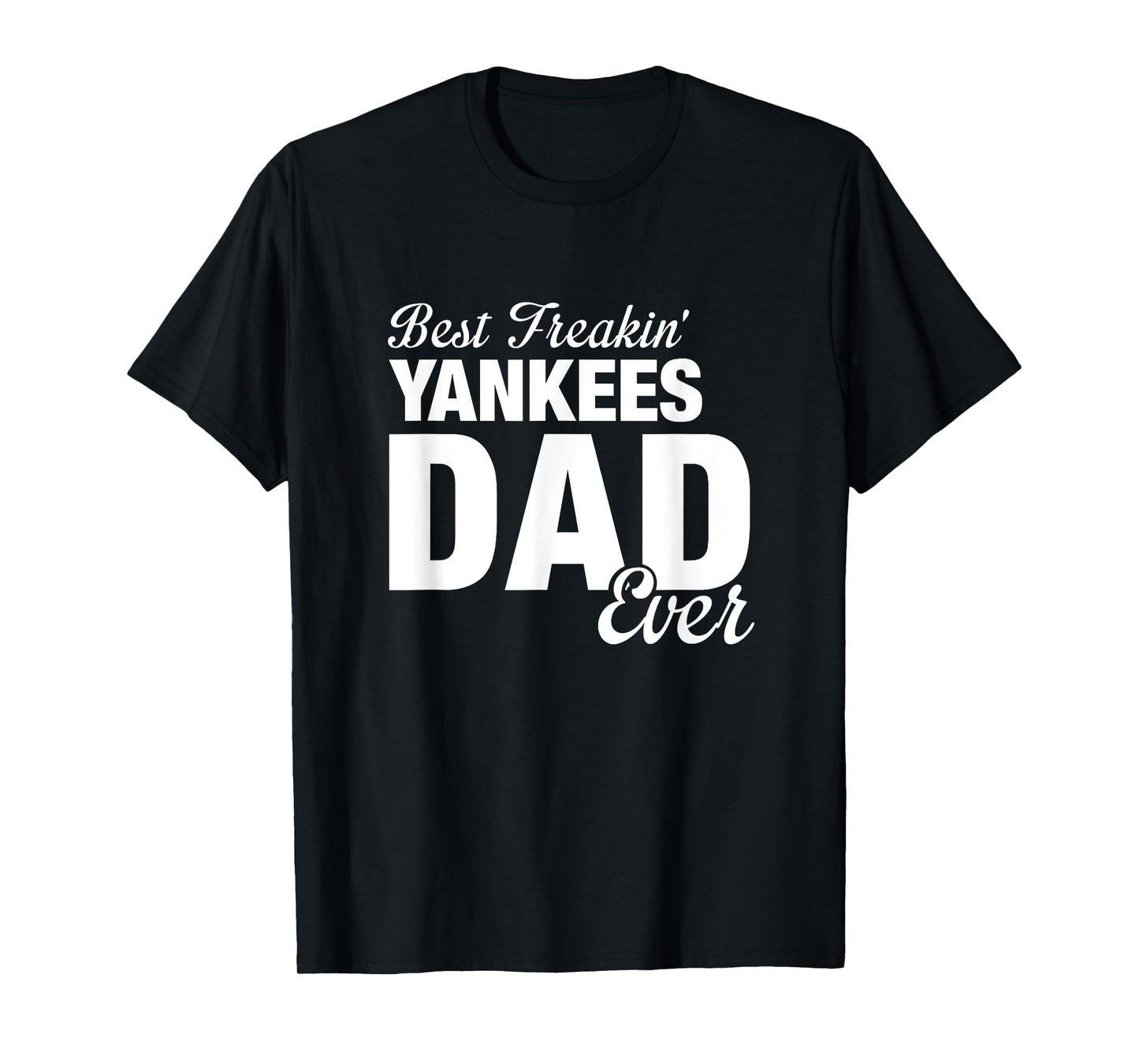 Yankees North Best Freakin' Dad Ever HS T-Shirt