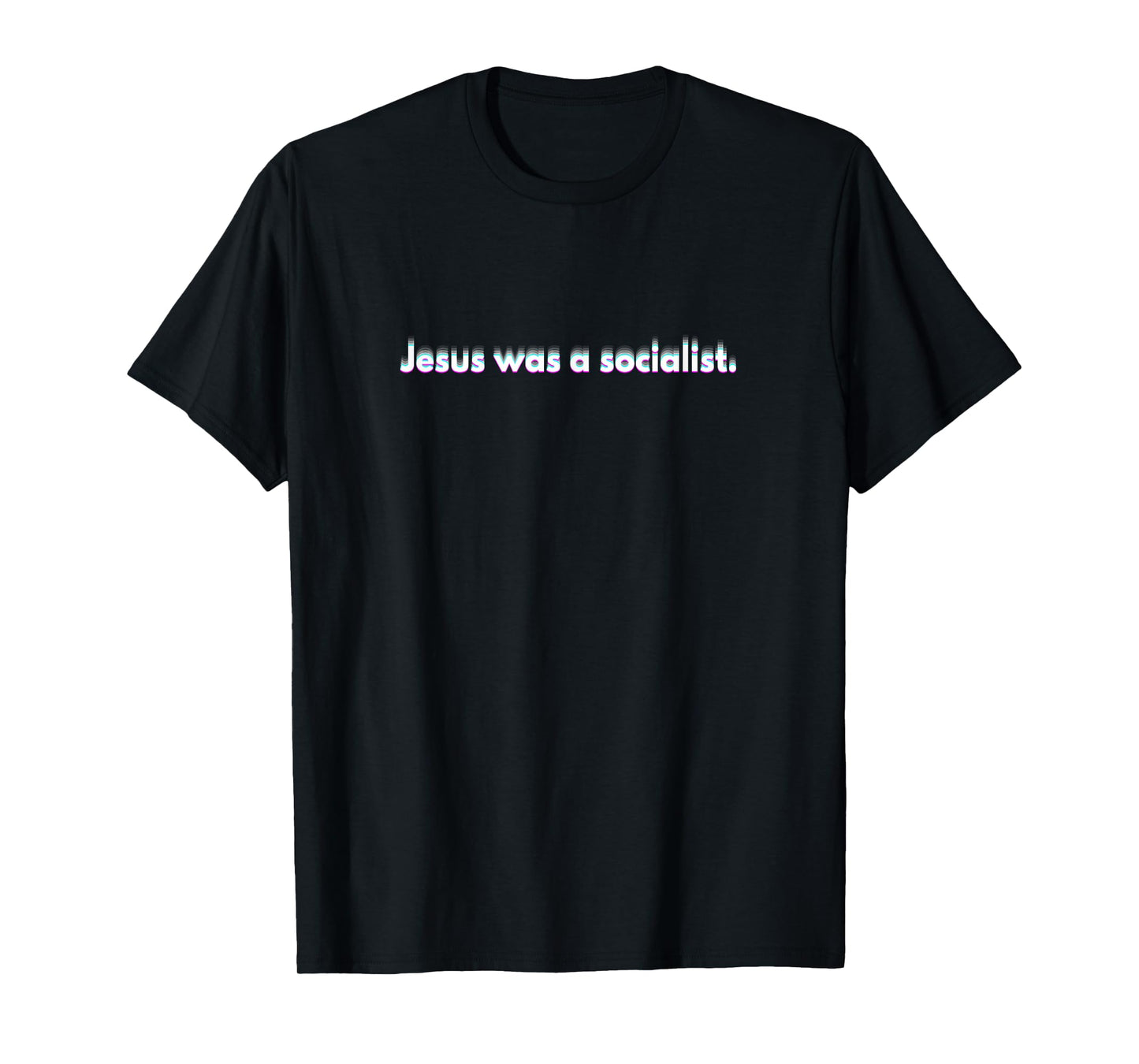 StickerPolitics Jesus was a Socialist | Christian Text T-Shirt