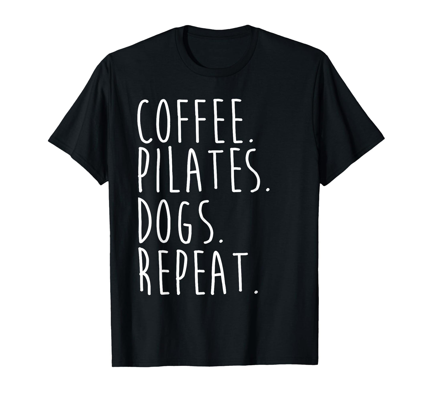 Funny Pilates Coffee Pilates Dogs Repeat Pilates Lovers T-Shirt