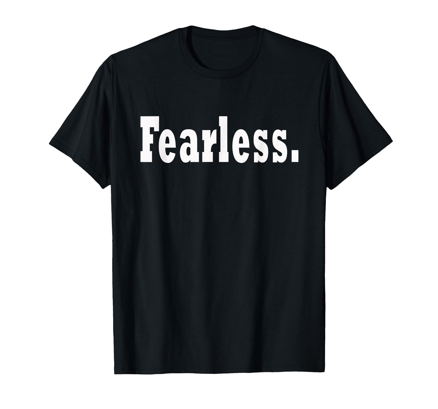 Fearless T-Shirt Motivation Entrepreneur Workout Gym Fitness T-Shirt