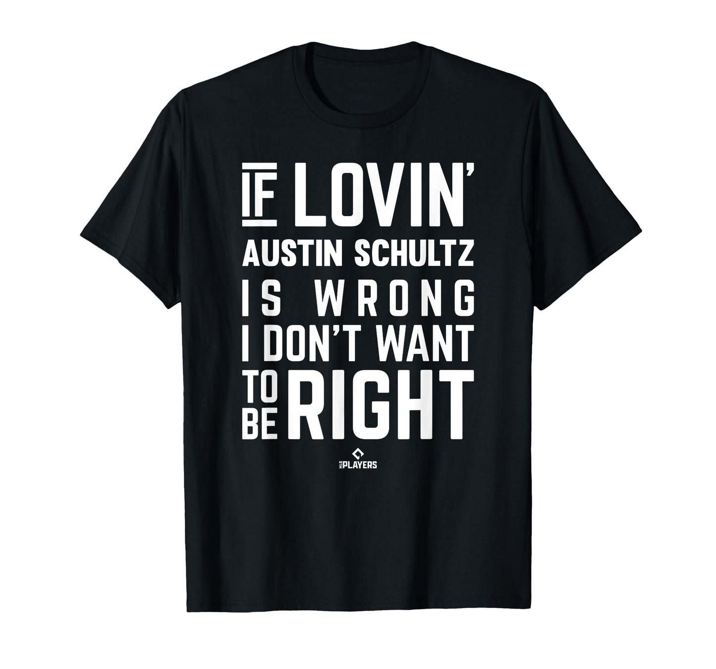 If Loving Austin Schultz Prospect Baseball Fan Gear T-Shirt