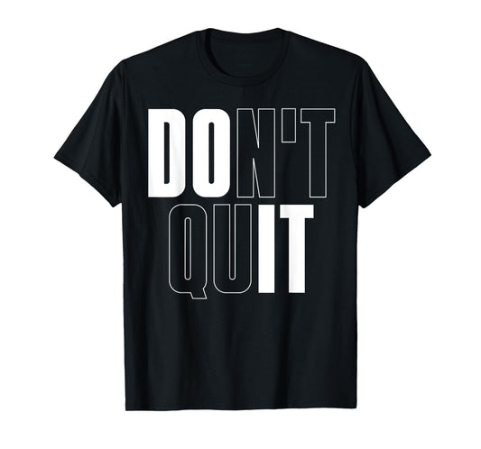 Don't Quit Do It T-Shirt