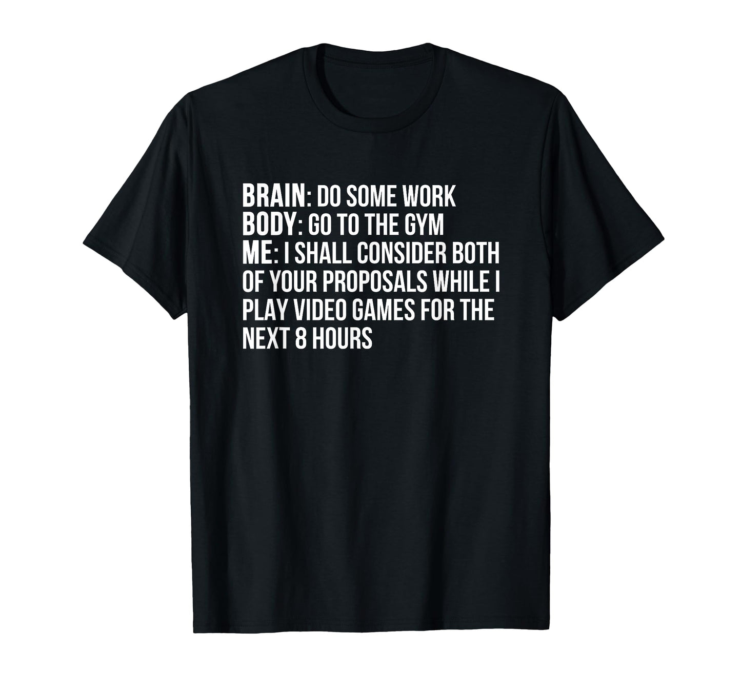 Brain do some work body go to the gym T-Shirt