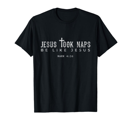 Vintage Jesus Took Naps Be Like Jesus Christ Cross Christian T-Shirt