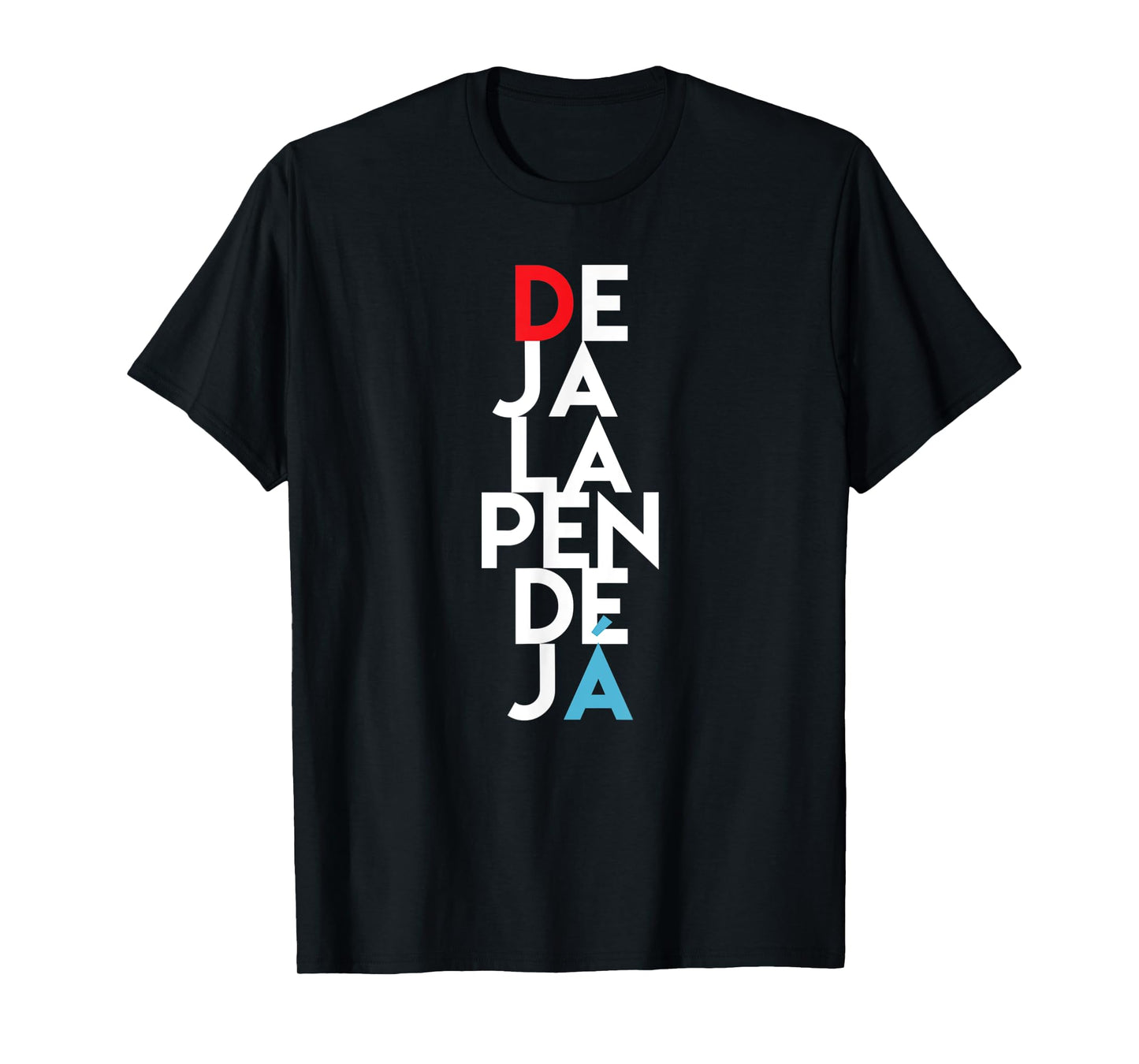 Puerto Rico Urban Sayings Deja La Pendeja Spanish Funny T-Shirt