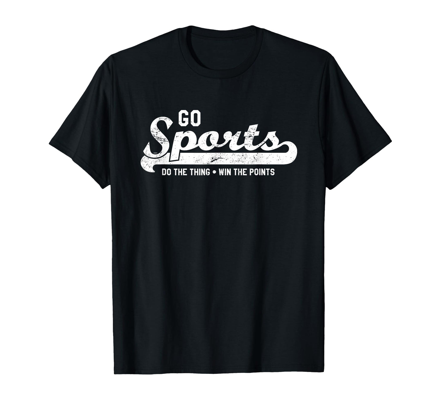 Go Sports! Do the Thing Win The Points - Funny Sports T-Shirt