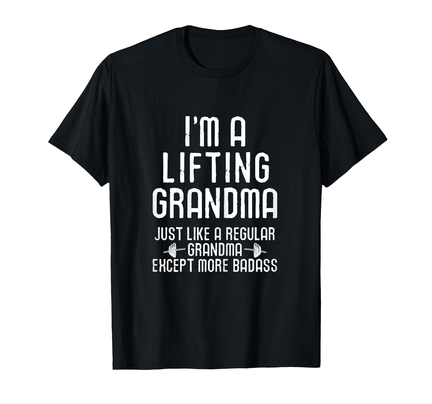 Workout Motivational I'm A Lifting Grandma Funny Gym T-Shirt