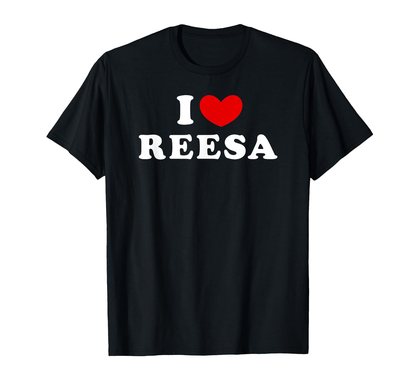 I Love Reesa, I Heart Reesa T-Shirt