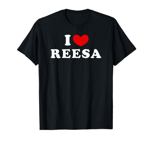 I Love Reesa, I Heart Reesa T-Shirt