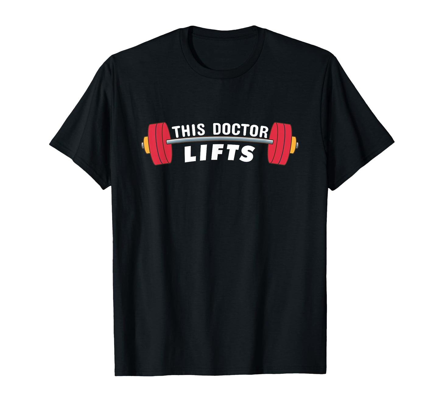 Funny Doctor Gift - This Doctor Lifts - Fitness Doctors T-Shirt