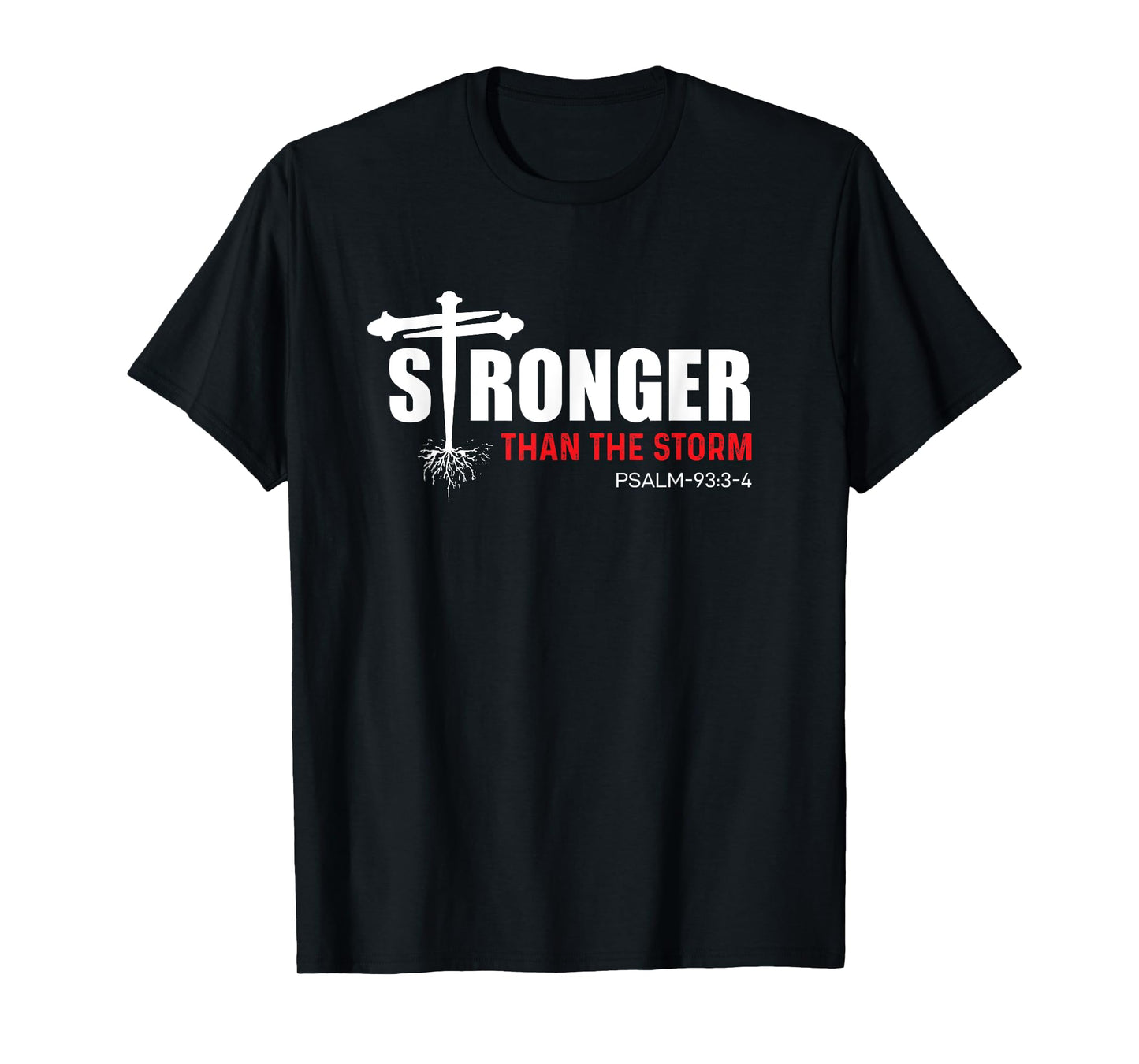 Christian Women, Stronger Than the Storm, Psalm-93:3-4 T-Shirt